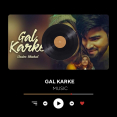 GAL KARKE - Asees Kaur Siddharth Nigam Anushka Sen Babbu Anshul Garg Punjabi Song